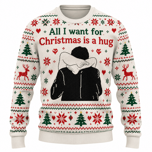 All I Want For Christmas Is A Hug Ugly Christmas Sweater | USAGatherCo