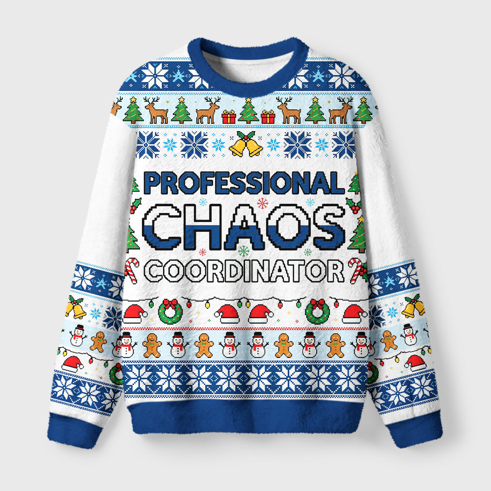 Professional Chaos Coordinator Fuzzy Christmas Ugly Sweater